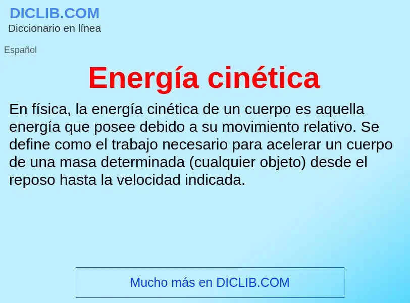 Che cos'è Energía cinética - definizione