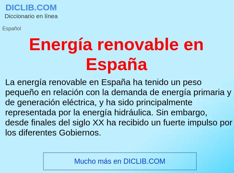 Что такое Energía renovable en España - определение