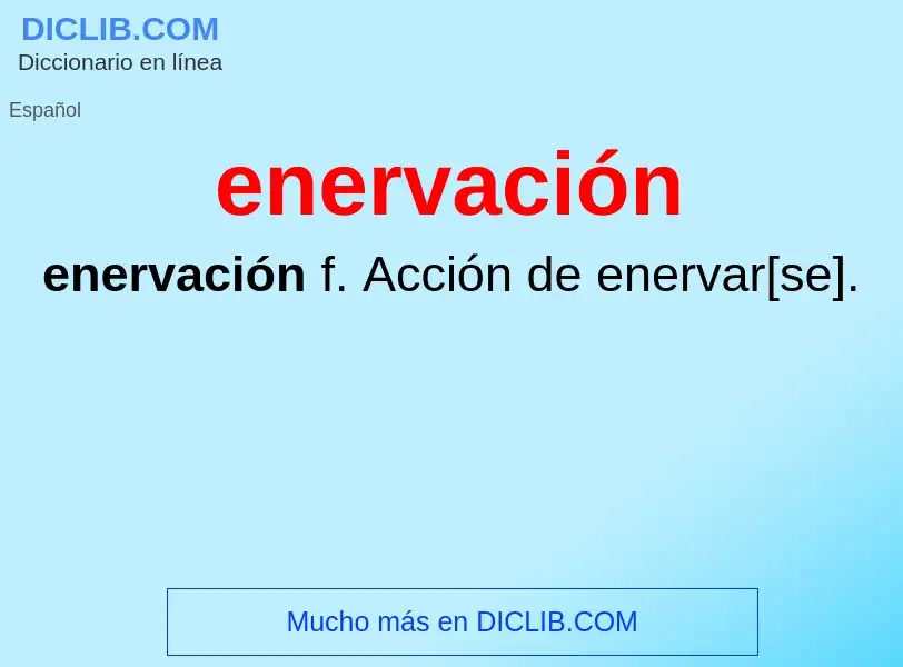 Wat is enervación - definition