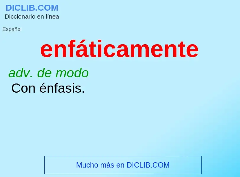 What is enfáticamente - meaning and definition