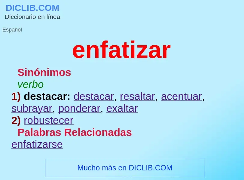 What is enfatizar - definition