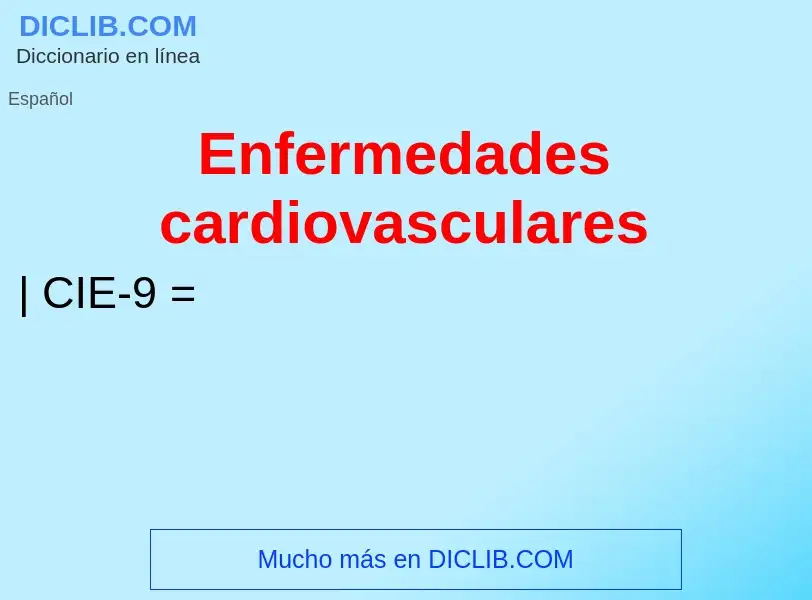 Wat is Enfermedades cardiovasculares - definition