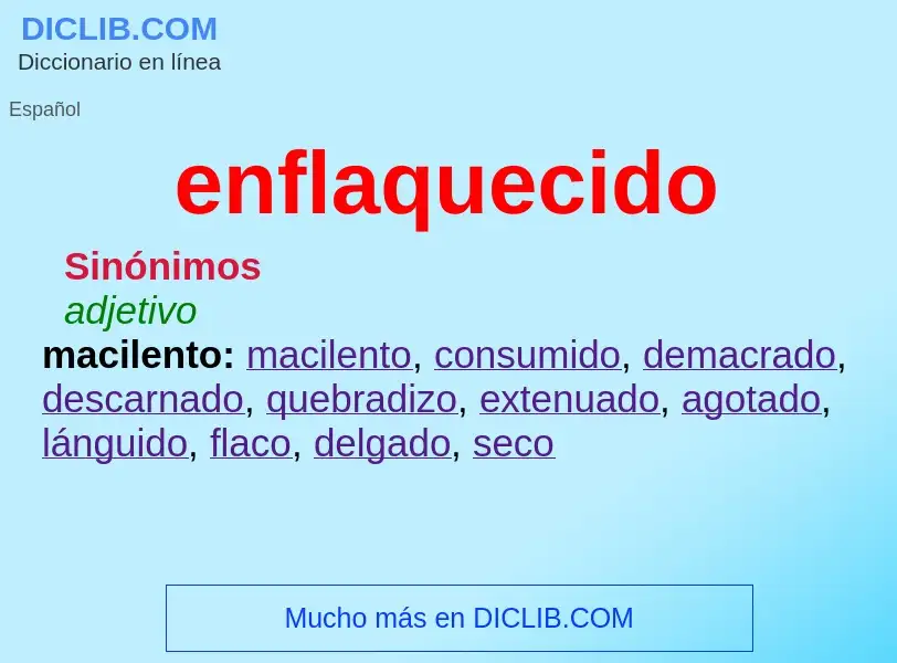 Wat is enflaquecido - definition