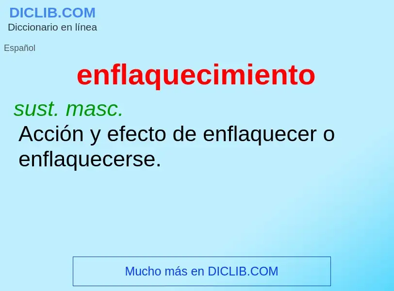 What is enflaquecimiento - meaning and definition