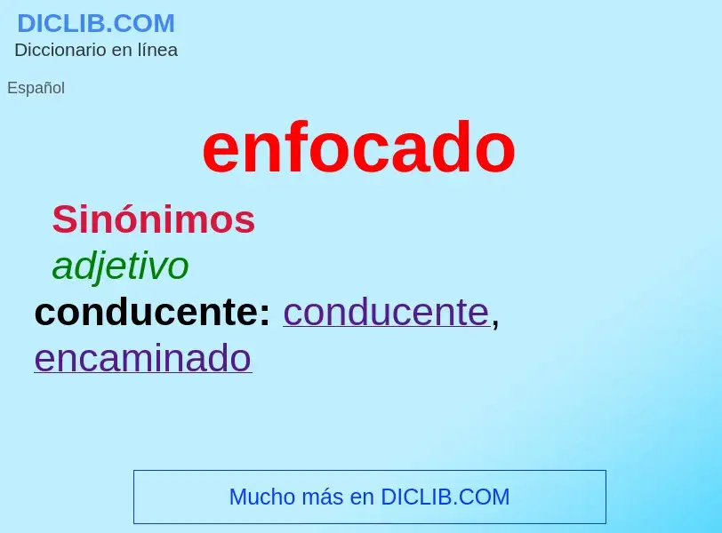 What is enfocado - meaning and definition