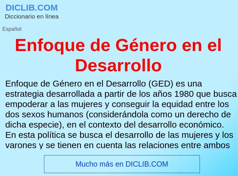 O que é Enfoque de Género en el Desarrollo - definição, significado, conceito