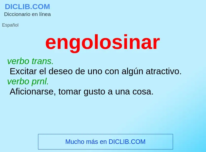 What is engolosinar - definition