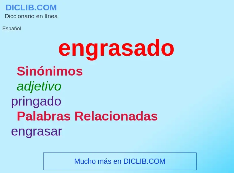 What is engrasado - definition