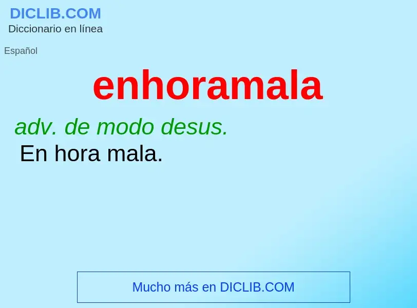 ¿Qué es enhoramala? - significado y definición