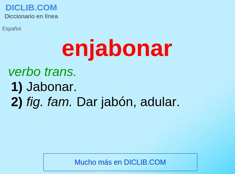 What is enjabonar - meaning and definition