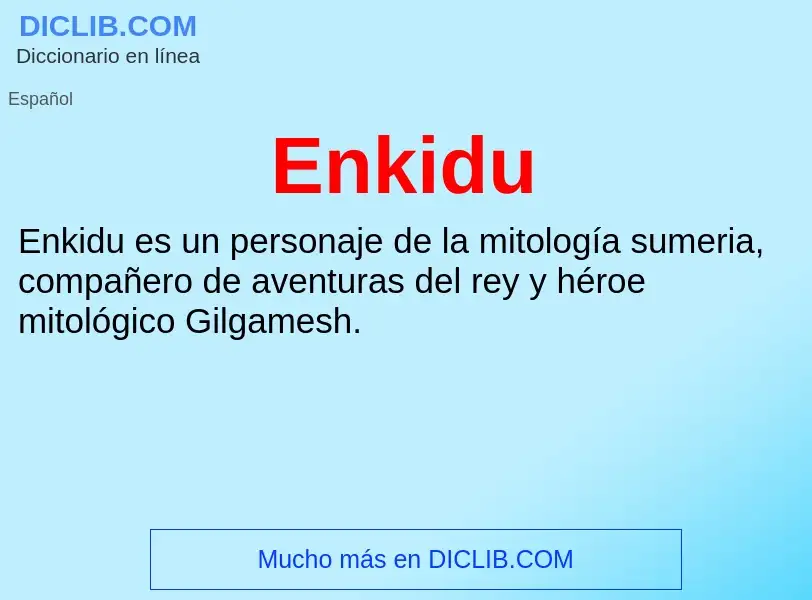 ¿Qué es Enkidu? - significado y definición