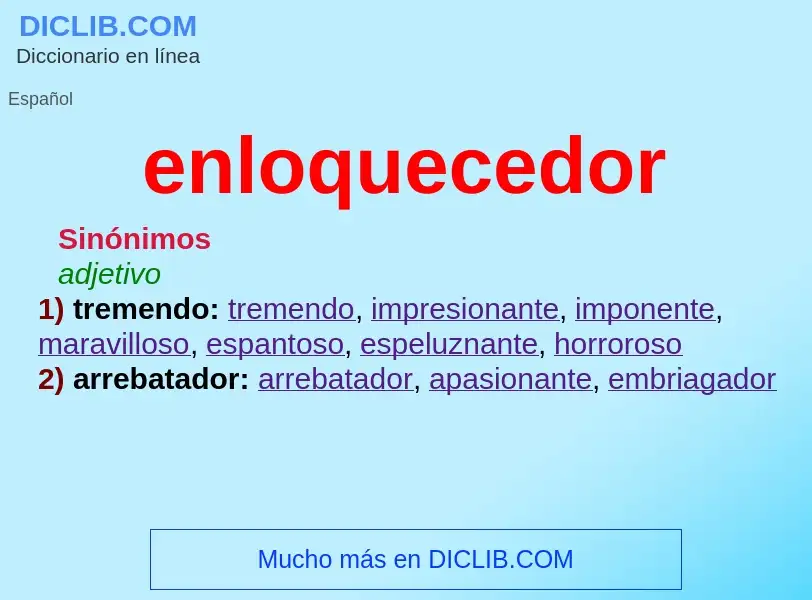 What is enloquecedor - definition