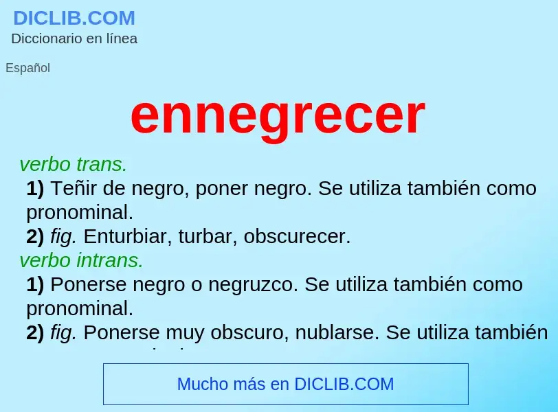 O que é ennegrecer - definição, significado, conceito