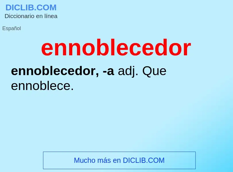 O que é ennoblecedor - definição, significado, conceito