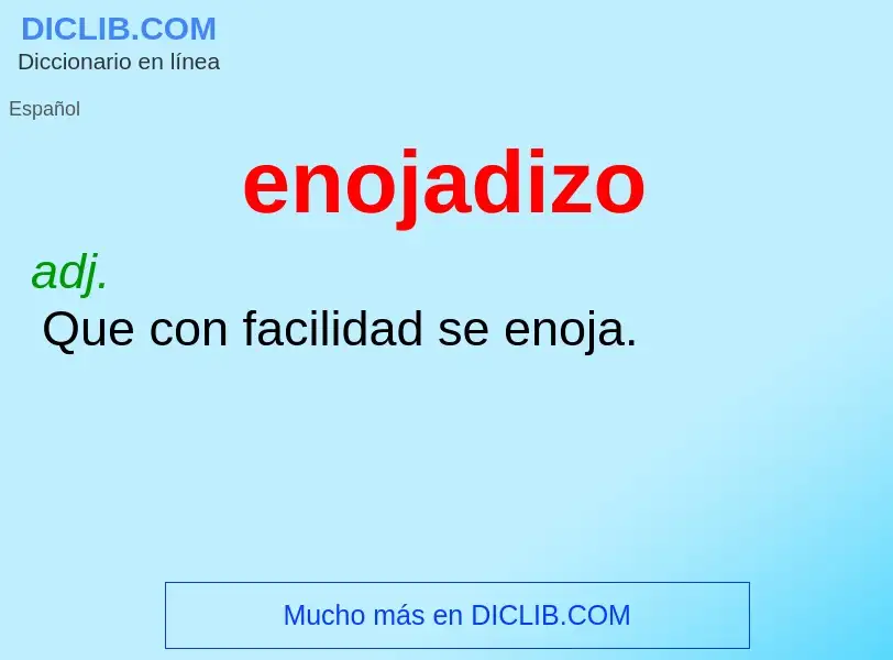 Was ist enojadizo - Definition