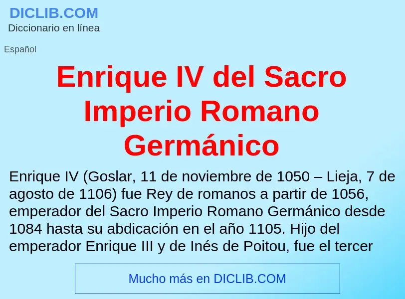 Wat is Enrique IV del Sacro Imperio Romano Germánico - definition