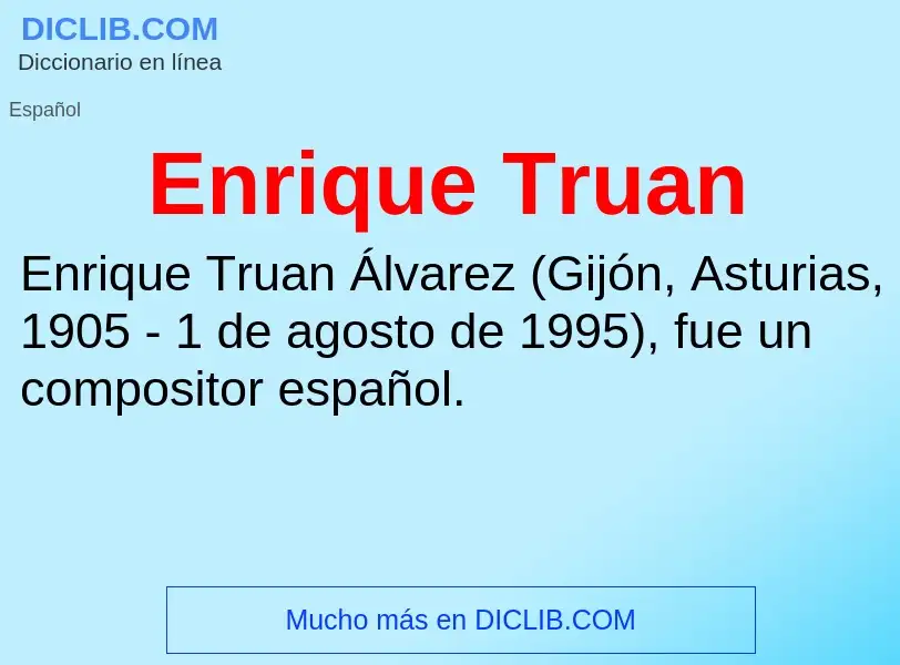 Wat is Enrique Truan - definition