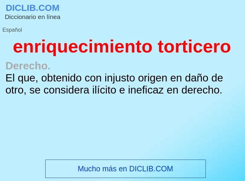 O que é enriquecimiento torticero - definição, significado, conceito