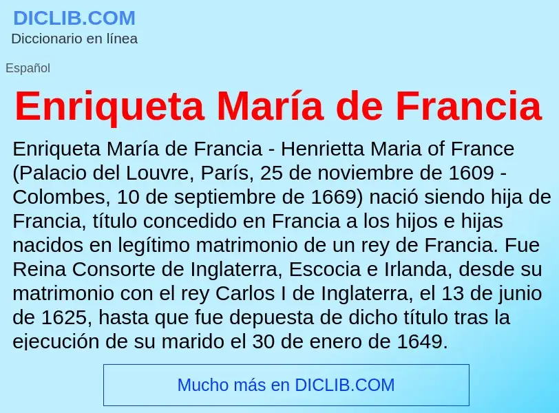 ¿Qué es Enriqueta María de Francia? - significado y definición