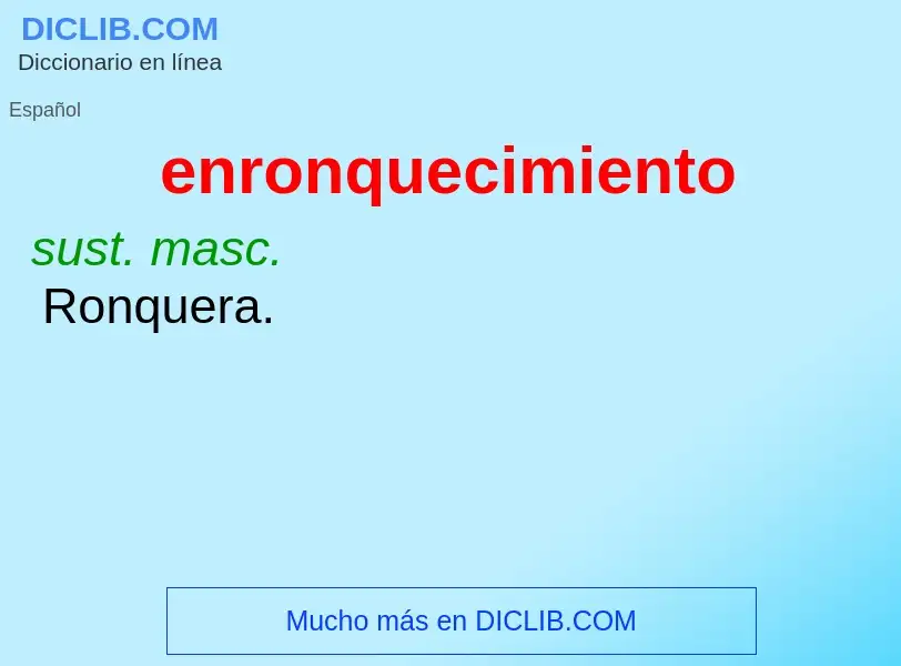 O que é enronquecimiento - definição, significado, conceito