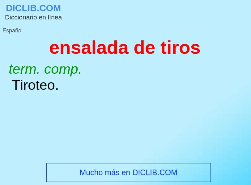 O que é ensalada de tiros - definição, significado, conceito