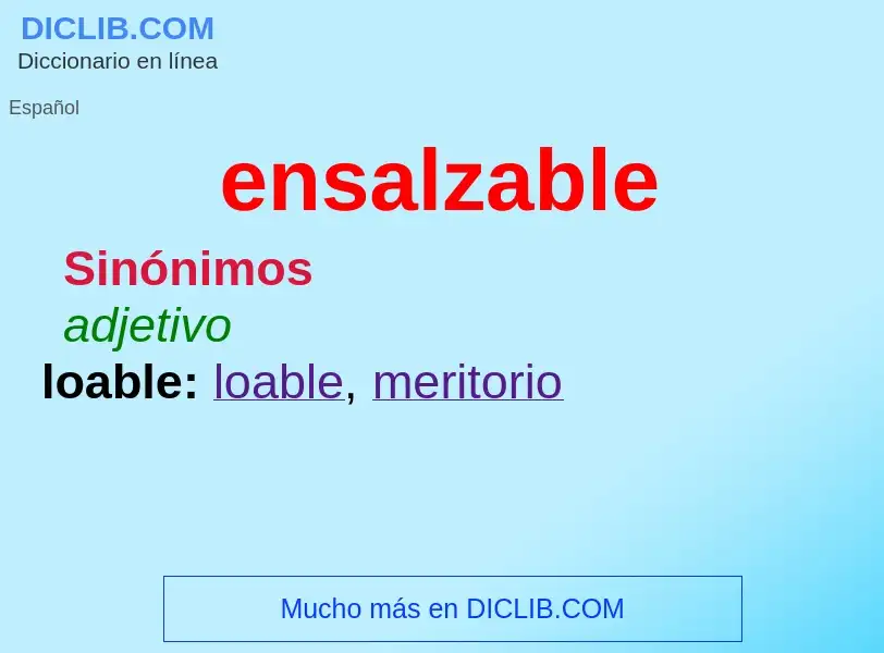 O que é ensalzable - definição, significado, conceito