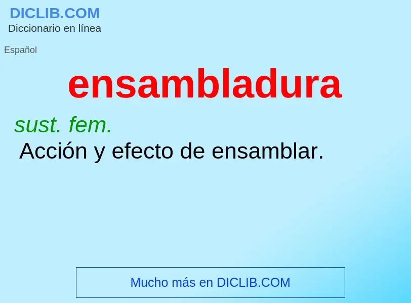 What is ensambladura - meaning and definition