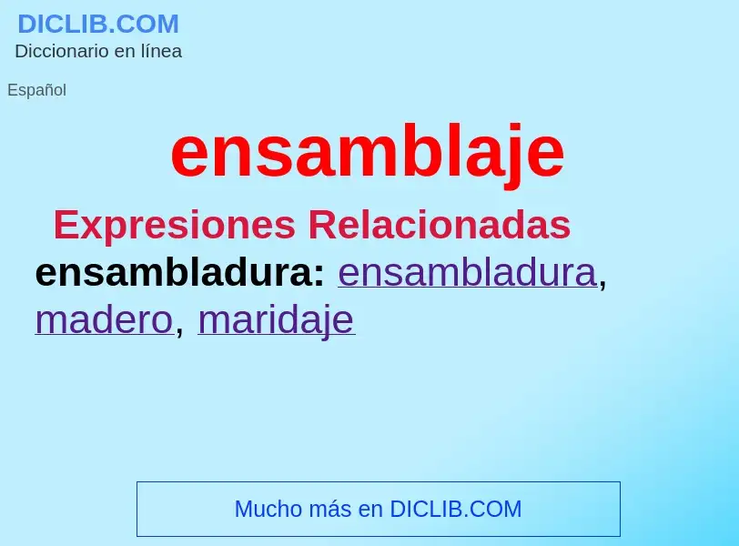 What is ensamblaje - definition