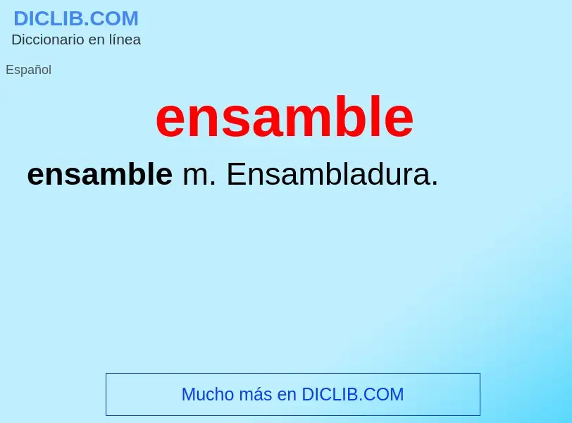 O que é ensamble - definição, significado, conceito