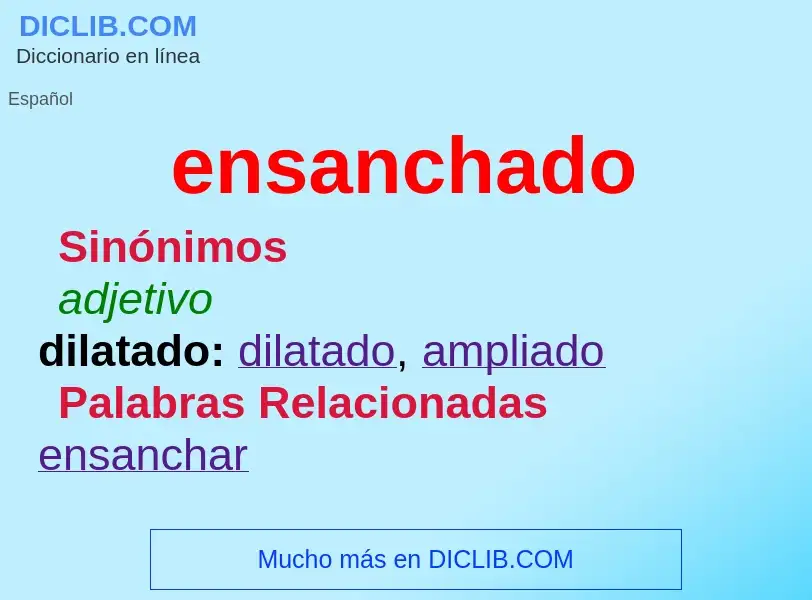 What is ensanchado - definition