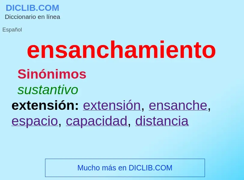 What is ensanchamiento - definition