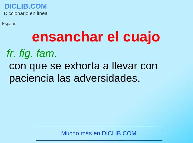 What is ensanchar el cuajo - definition