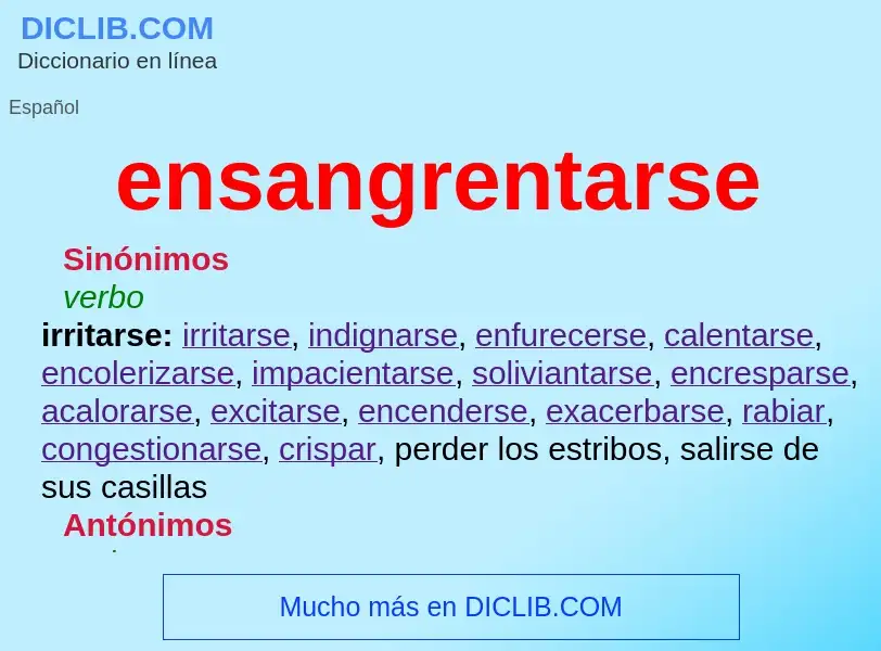 What is ensangrentarse - meaning and definition