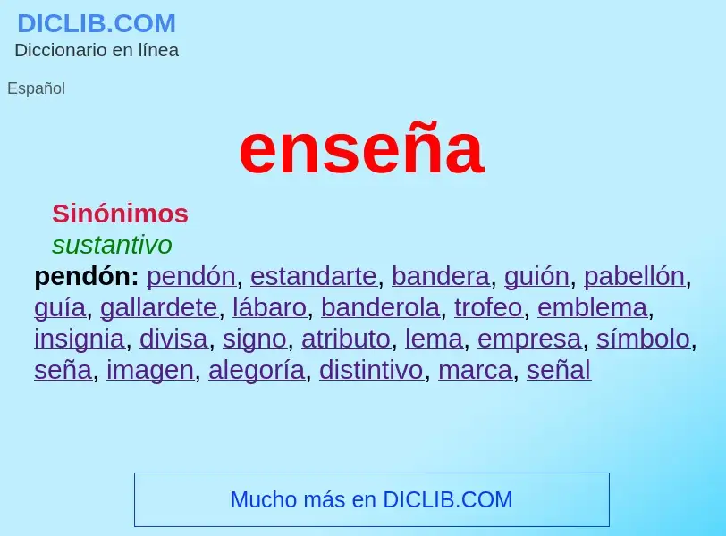 What is enseña - meaning and definition