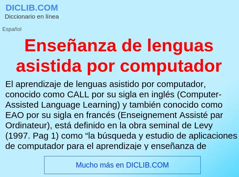 Che cos'è Enseñanza de lenguas asistida por computador - definizione