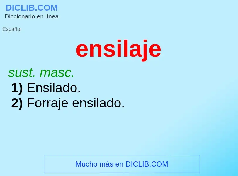 ¿Qué es ensilaje? - significado y definición