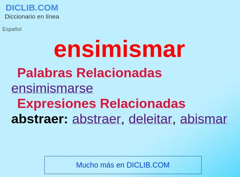 What is ensimismar - meaning and definition