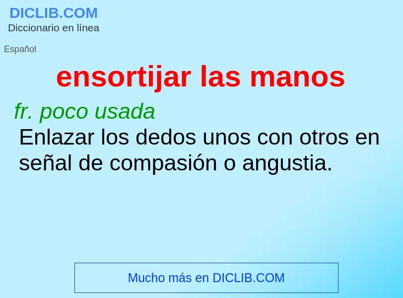 What is ensortijar las manos - definition