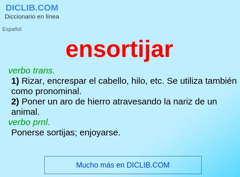 What is ensortijar - definition