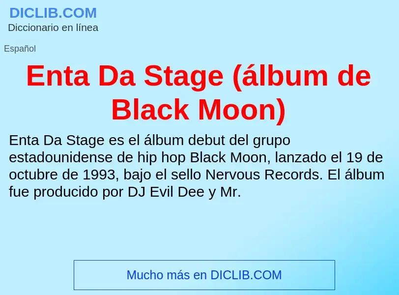 O que é Enta Da Stage (álbum de Black Moon) - definição, significado, conceito