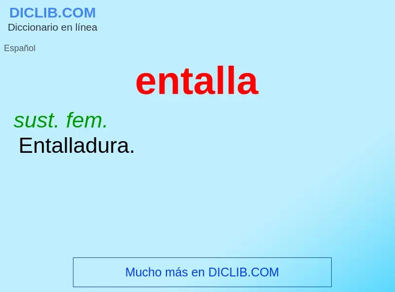 ¿Qué es entalla? - significado y definición