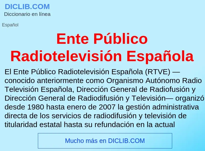 ¿Qué es Ente Público Radiotelevisión Española? - significado y definición