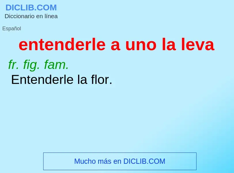 ¿Qué es entenderle a uno la leva? - significado y definición