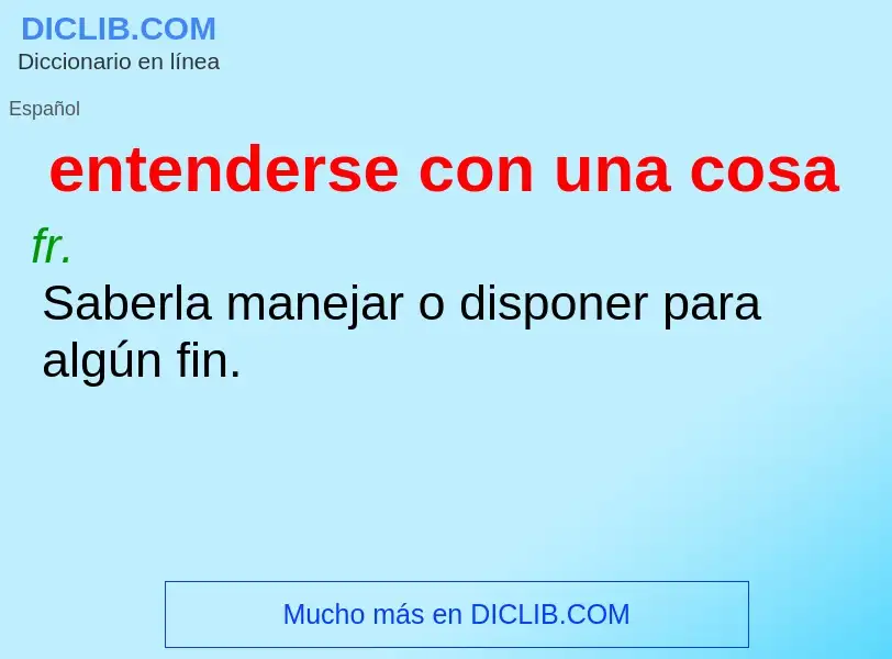 Что такое entenderse con una cosa - определение