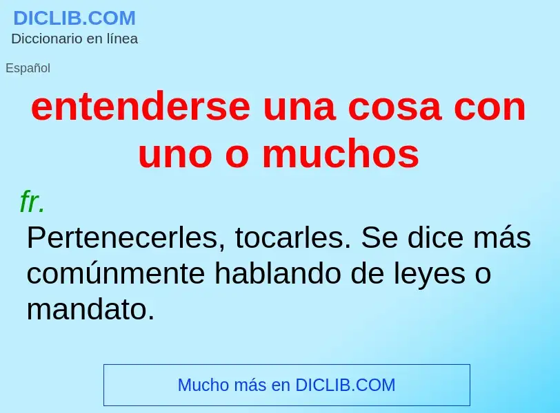 Wat is entenderse una cosa con uno o muchos - definition