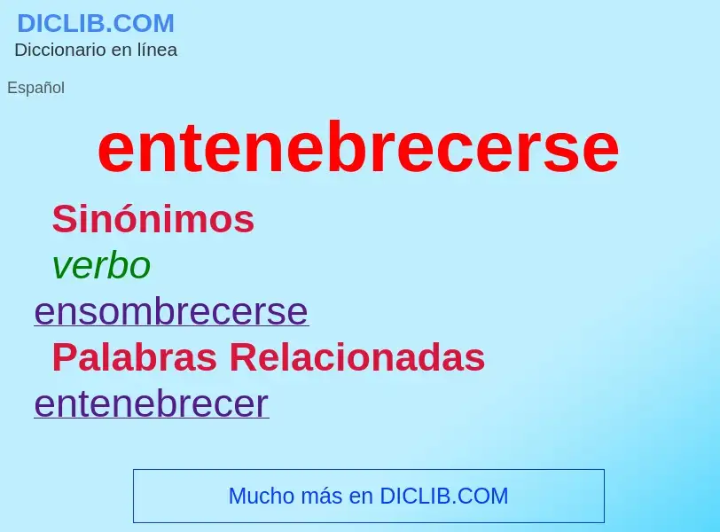 What is entenebrecerse - meaning and definition