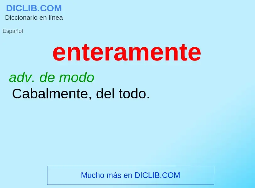 ¿Qué es enteramente? - significado y definición