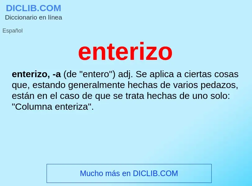 ¿Qué es enterizo? - significado y definición