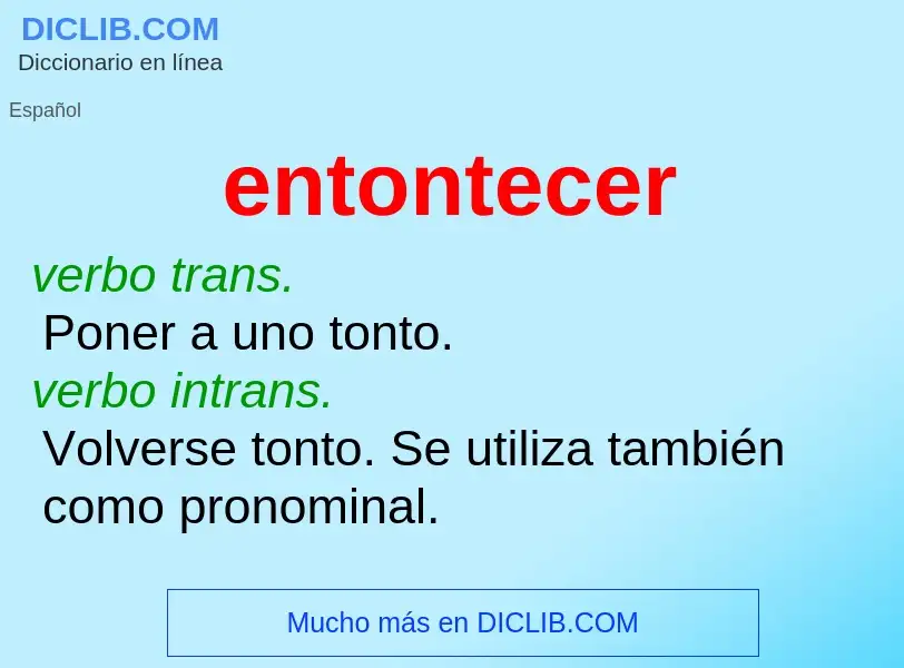 Wat is entontecer - definition