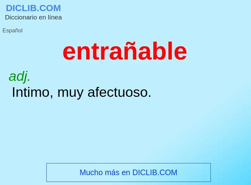 Wat is entrañable - definition